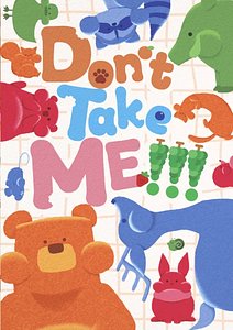 Don't Take Me!!!