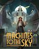 Machines To The Sky