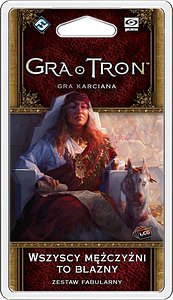 Gra o tron: Gra karciana (druga edycja) - Wszyscy mężczyźni to błazny (Cykl Krew i Złoto)