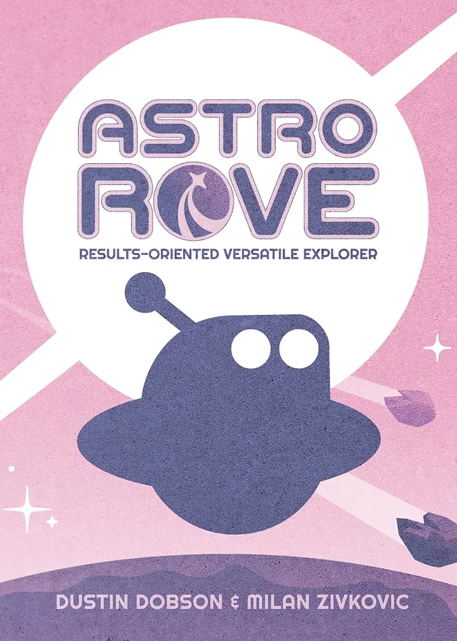 Astro ROVE: Results-Oriented Versatile Explorer