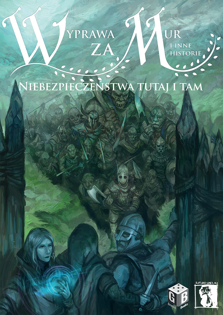 Wyprawa za mur i inne historie: Niebezpieczeństwa tutaj i tam