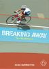 Breaking Away