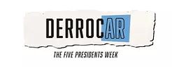 DerrocAr: The Five Presidents Weeks